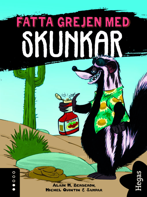 Titeldetaljer för Fatta grejen med skunkar av Alain M. Bergeron - Tillgänglig